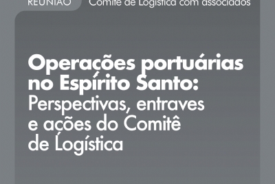 Imagem de Comitê de Logística abordará operações portuárias no ES em reunião com associados